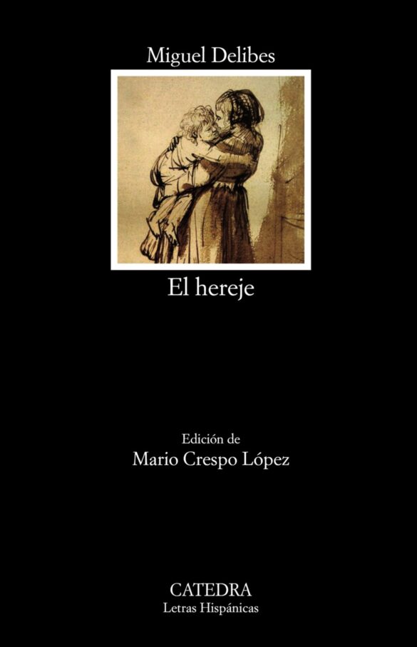 Portada de El Hereje, de Miguel Delibes, en la edición de Cátedra